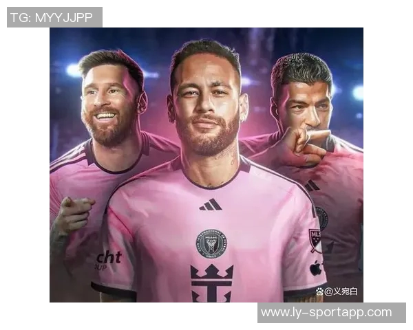 美前国脚分析内马尔加盟迈阿密的商业价值与潜在竞技风险